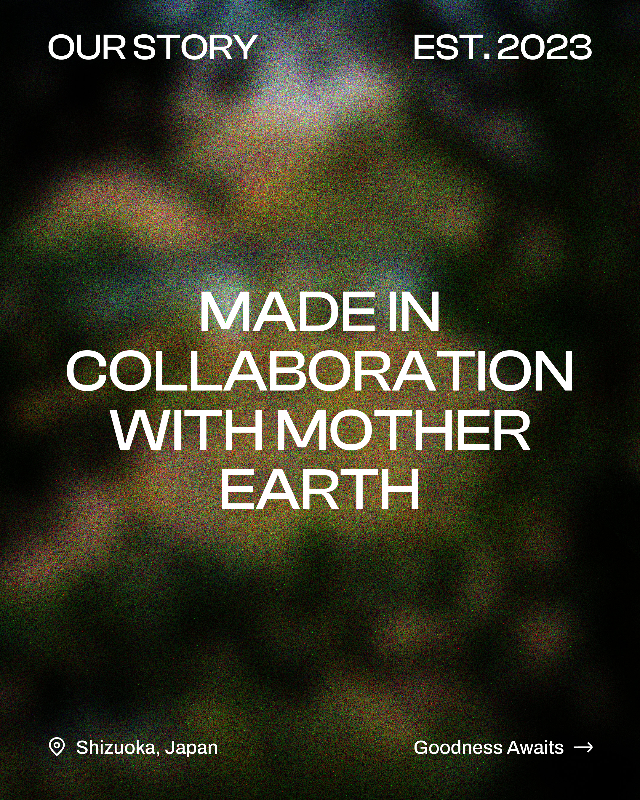 Our Story - Made In Collaboration With Mother Earth