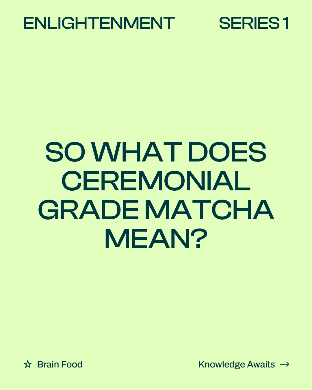 So, what does Ceremonial grade matcha mean?